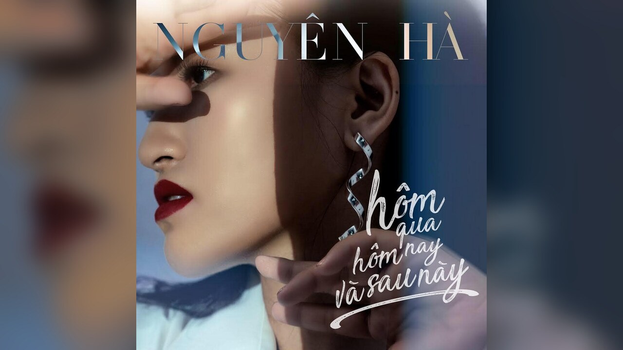 Cover of Album “Hôm Qua Hôm Nay Và Sau Này” by Nguyên Hà